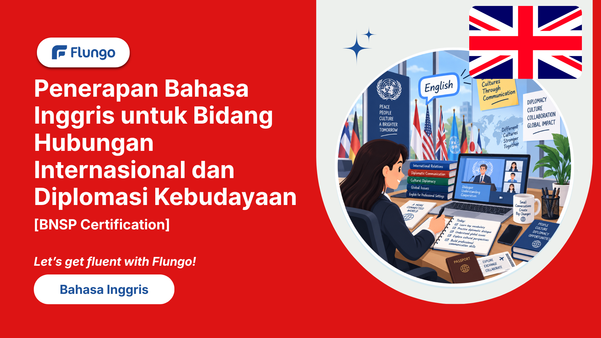 Cover Kursus Penerapan Bahasa Inggris untuk Bidang Hubungan Internasional dan Diplomasi Kebudayaan [BNSP Certification Menerapkan Bahasa Inggris di Tempat Kerja]